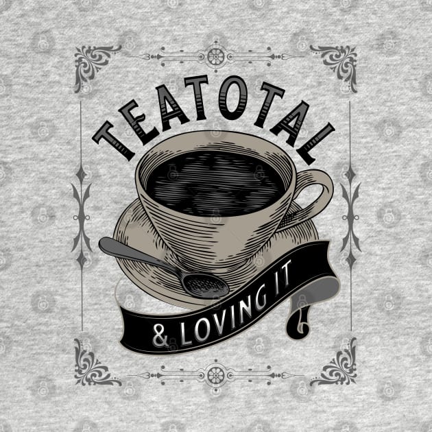 Teatotal and Loving it - Vintage Tea Lovers and Teetotallers by tnts